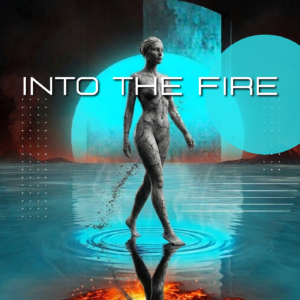 Into The Fire